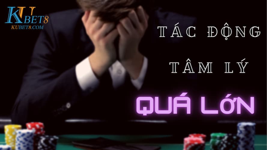 Tại sao chơi Kubet luôn thua? Kubet có phải là lừa đảo? 2 Người chơi bị chịu tác động tâm lý