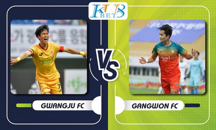 Soi kèo Gwangju FC vs Gangwon FC, 18h00 ngày 21/7 1 Gwangju FC vs Gangwon FC
