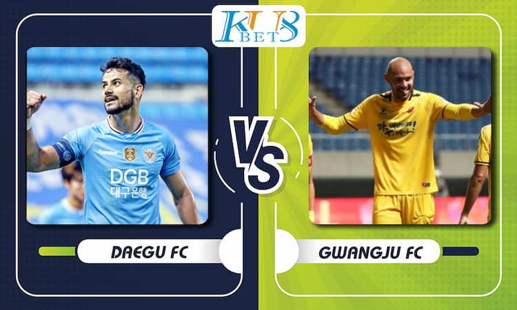 Soi kèo Daegu FC vs Gwangju FC, 17h30 20/8 1 Daegu FC vs Gwangju FC