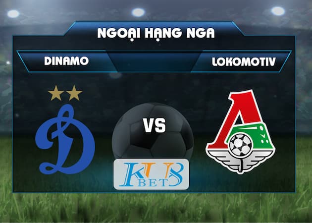 soi keo Dinamo Moscow vs Lokomotiv Moscow