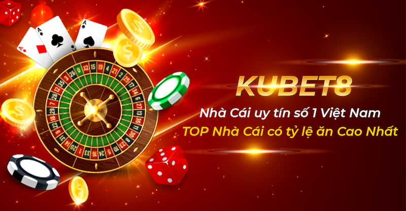 kubet8.us Nhà cái casino hàng đầu Châu Á