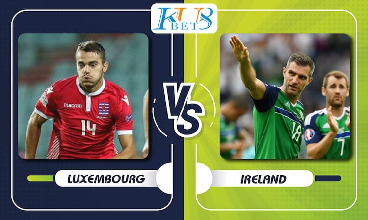 Soi kèo Luxembourg vs Ireland, 02h45 ngày 15/11 13 Luxembourg vs Ireland