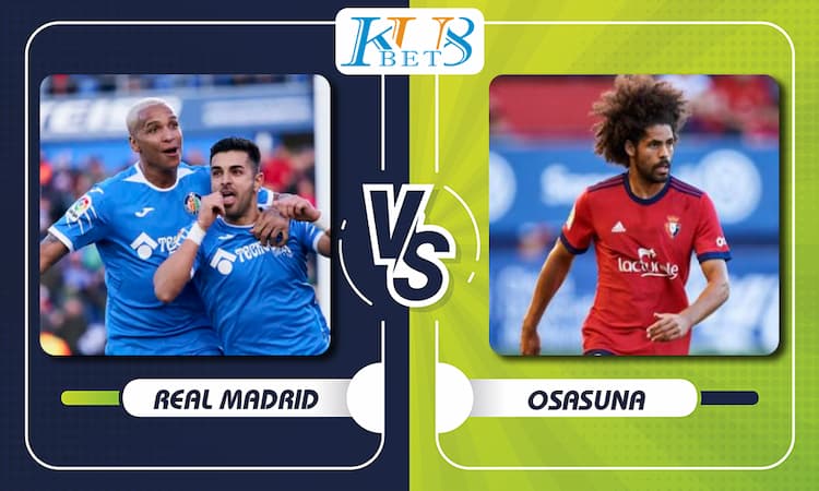 Soi kèo Getafe vs Osasuna, 00h30 ngày 20/12 1 Getafe vs Osasuna