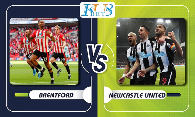 Soi kèo Brentford vs Newcastle United, 22h00 ngày 26/02, vòng 27 Ngoại hạng Anh 1 Brentford vs Newcastle United