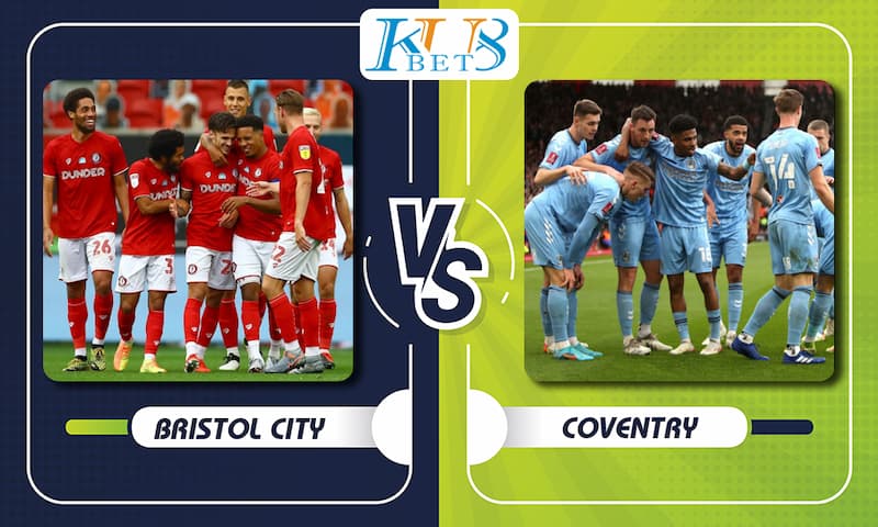 Soi kèo Bristol vs Coventry, 02h45 ngày 23/02, vòng 34 Championship 13 Bristol vs Coventry 1