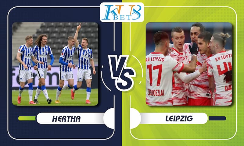Soi kèo Hertha vs Leipzig, 01h30 ngày 21/02, vòng 23 Bundesliga 1 Hertha vs Leipzig