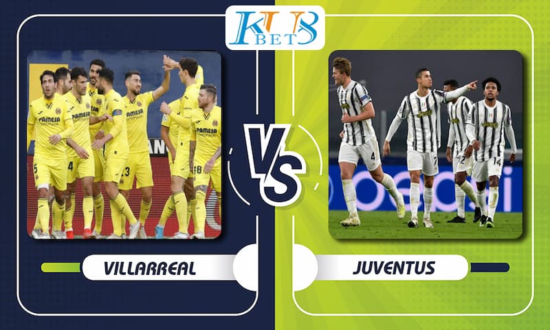 Soi kèo Villarreal vs Juventus, 03h00 ngày 23/02, vòng 1/8 Champions League 1 Villarreal vs Juventus