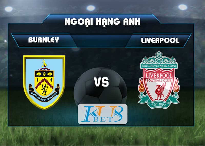 soi keo Burnley vs Liverpool
