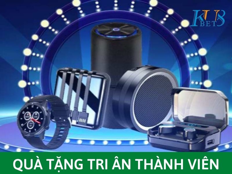 Nhà cái Kubet tặng 100k khi đăng ký thành viên mới 2 quà tặng tri ân thành viên