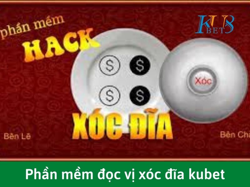 Phần mềm đọc vị xóc đĩa kubet