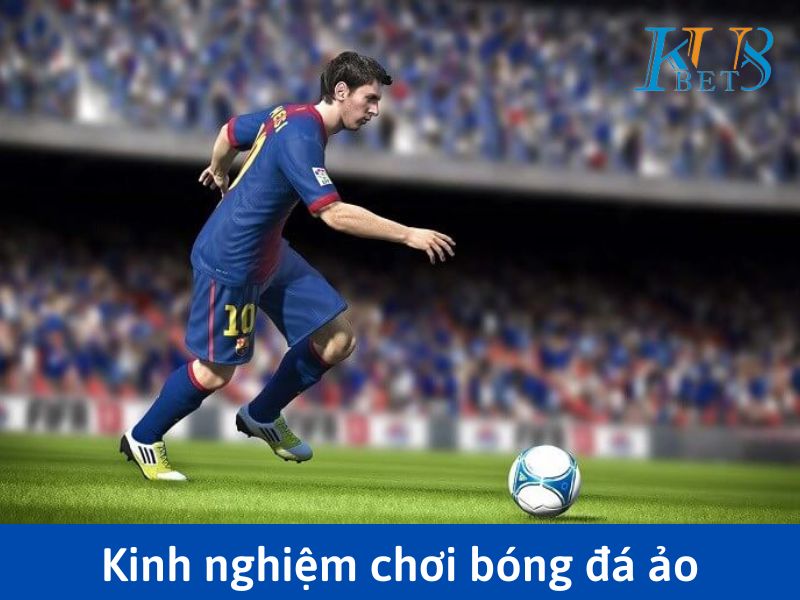 Bóng đá ảo là gì ? Cách soi kèo có tỷ lệ thắng trên 80% 4 Kinh nghiệm chơi bóng đá ảo